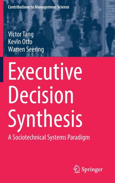 Executive Decision Synthesis : A Sociotechnical Systems Paradigm, Hardback Book