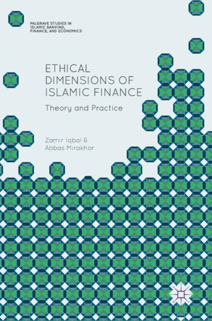 Ethical Dimensions of Islamic Finance : Theory and Practice, Hardback Book