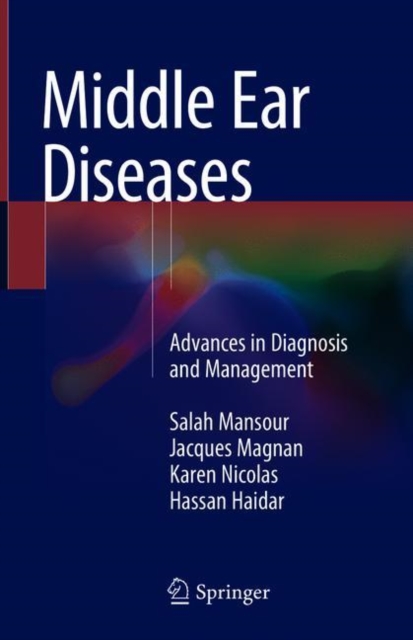 Middle Ear Diseases : Advances in Diagnosis and Management, Hardback Book