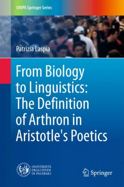 From Biology to Linguistics: The Definition of Arthron in Aristotle's Poetics, Hardback Book