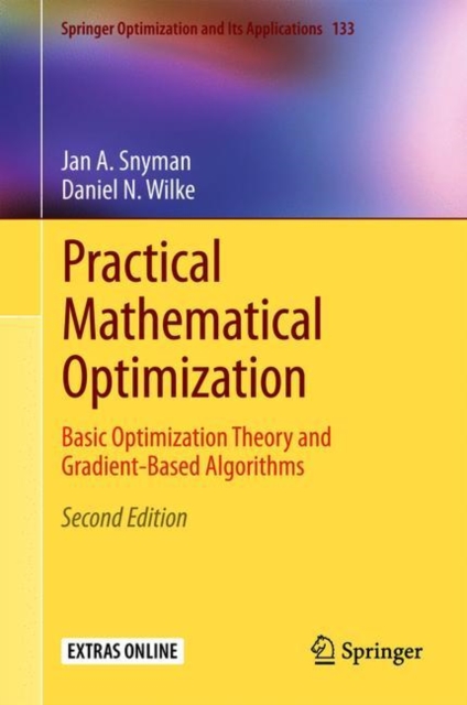 Practical Mathematical Optimization : Basic Optimization Theory and Gradient-Based Algorithms, Hardback Book