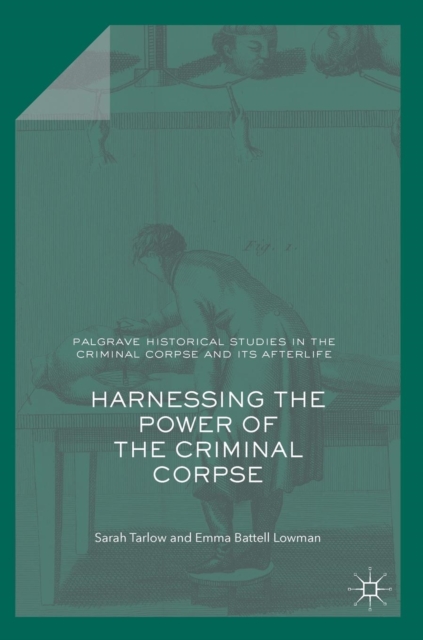 Harnessing the Power of the Criminal Corpse, Hardback Book