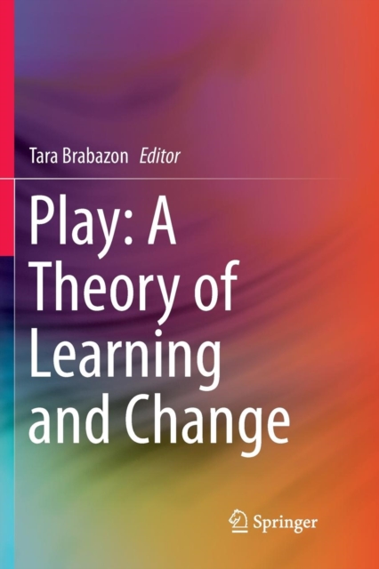 Play: A Theory of Learning and Change, Paperback / softback Book