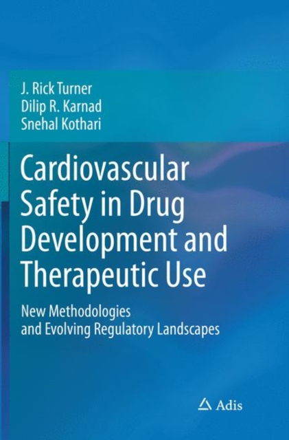 Cardiovascular Safety in Drug Development and Therapeutic Use : New Methodologies and Evolving Regulatory Landscapes, Paperback / softback Book