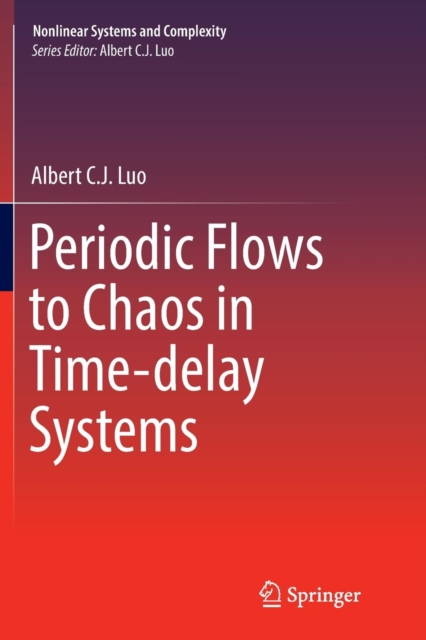 Periodic Flows to Chaos in Time-delay Systems, Paperback / softback Book