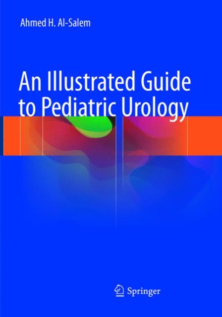 An Illustrated Guide to Pediatric Urology, Paperback / softback Book