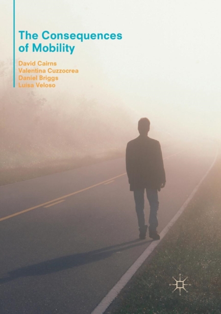 The Consequences of Mobility : Reflexivity, Social Inequality and the Reproduction of Precariousness in Highly Qualified Migration, Paperback / softback Book