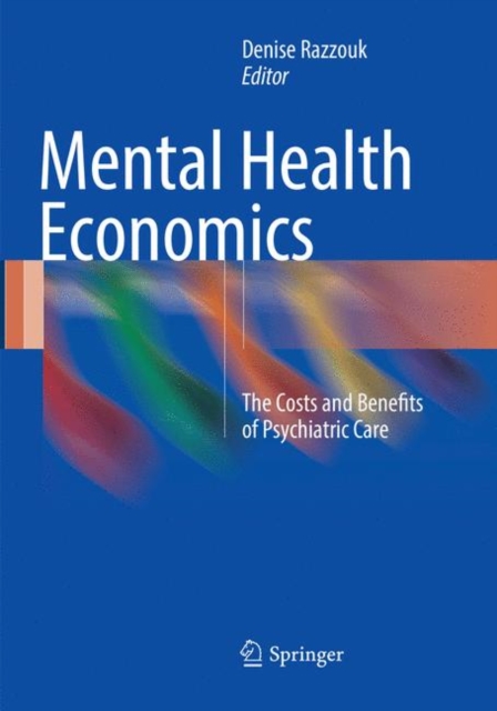 Mental Health Economics : The Costs and Benefits of Psychiatric Care, Paperback / softback Book