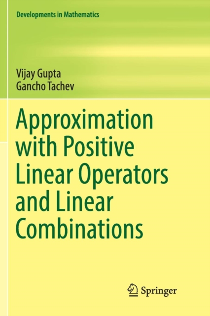 Approximation with Positive Linear Operators and Linear Combinations, Paperback / softback Book