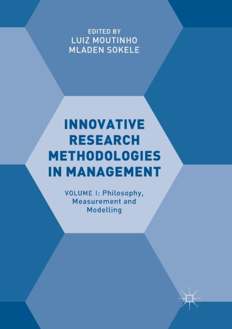 Innovative Research Methodologies in Management : Volume I: Philosophy, Measurement and Modelling, Paperback / softback Book