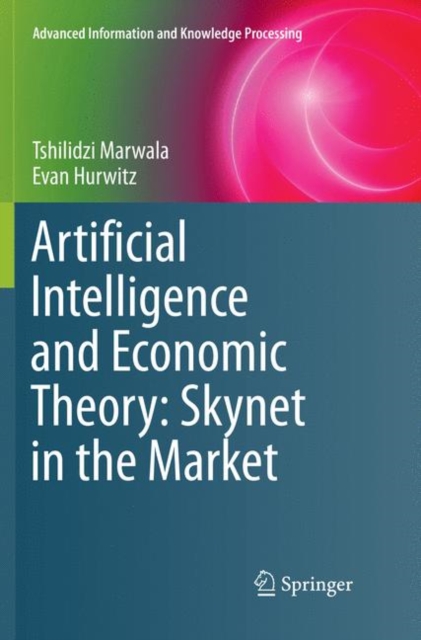 Artificial Intelligence and Economic Theory: Skynet in the Market, Paperback / softback Book
