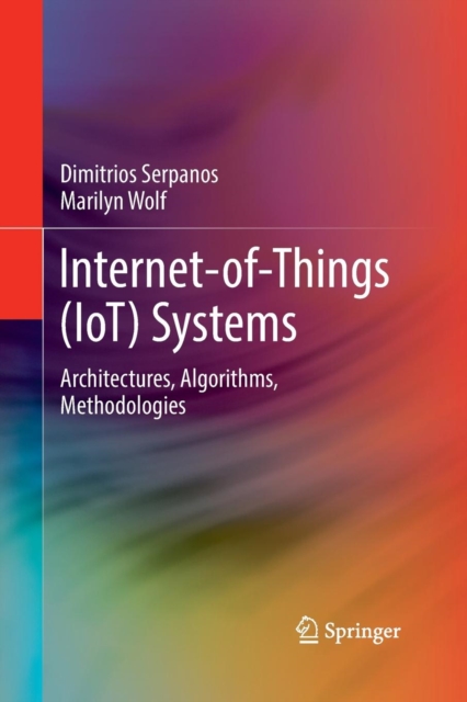 Internet-of-Things (IoT) Systems : Architectures, Algorithms, Methodologies, Paperback / softback Book
