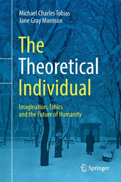 The Theoretical Individual : Imagination, Ethics and the Future of Humanity, Paperback / softback Book