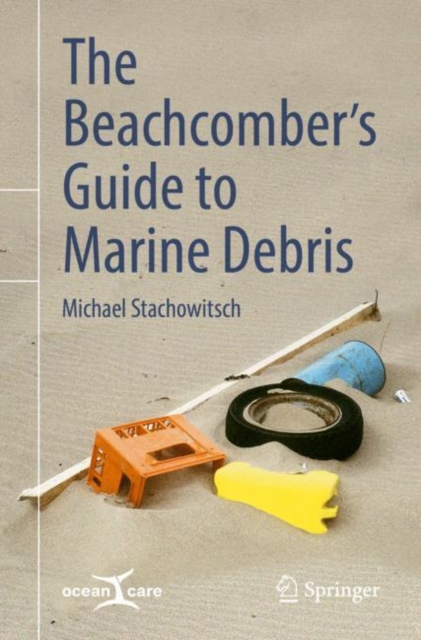 The Beachcomber’s Guide to Marine Debris, Paperback / softback Book