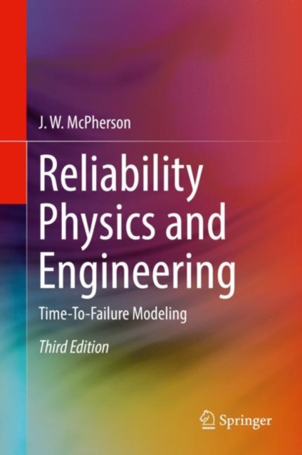 Reliability Physics and Engineering : Time-To-Failure Modeling, Hardback Book