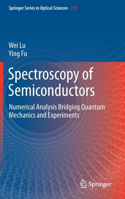 Spectroscopy of Semiconductors : Numerical Analysis Bridging Quantum Mechanics and Experiments, Hardback Book