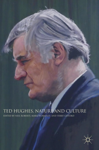 Ted Hughes, Nature and Culture, Hardback Book