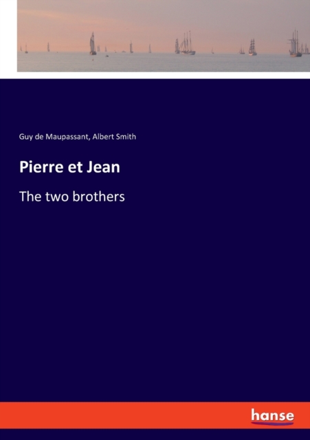 Pierre et Jean : The two brothers, Paperback / softback Book