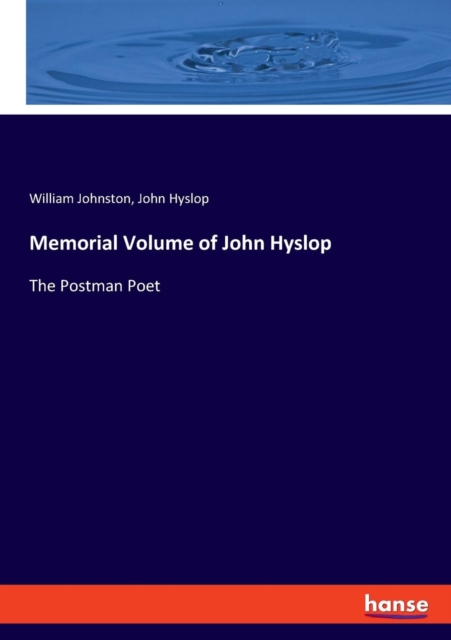 Memorial Volume of John Hyslop : The Postman Poet, Paperback / softback Book