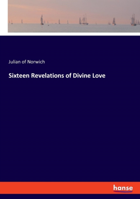 Sixteen Revelations of Divine Love, Paperback / softback Book