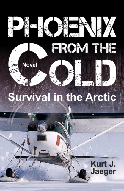 PHOENIX FROM THE COLD : Survival in the Arctic, EPUB eBook