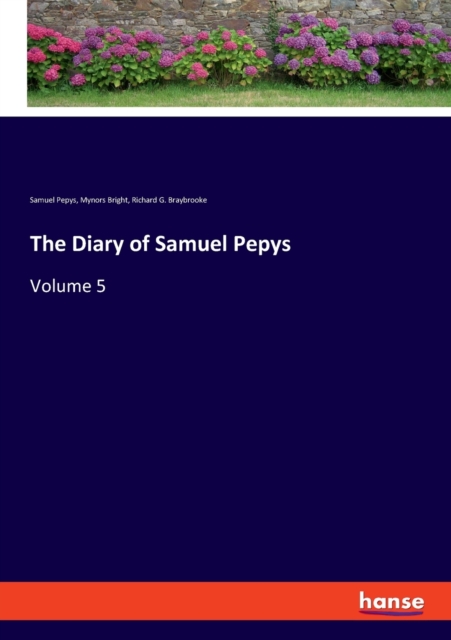 The Diary of Samuel Pepys : Volume 5, Paperback / softback Book