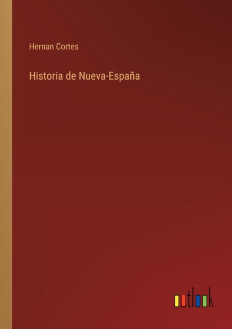 Historia de Nueva-Espana, Paperback / softback Book