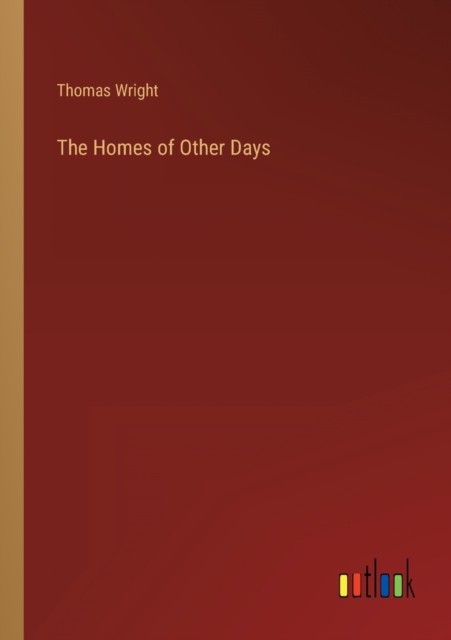 The Homes of Other Days, Paperback / softback Book