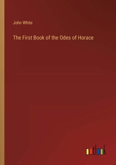 The First Book of the Odes of Horace, Paperback / softback Book