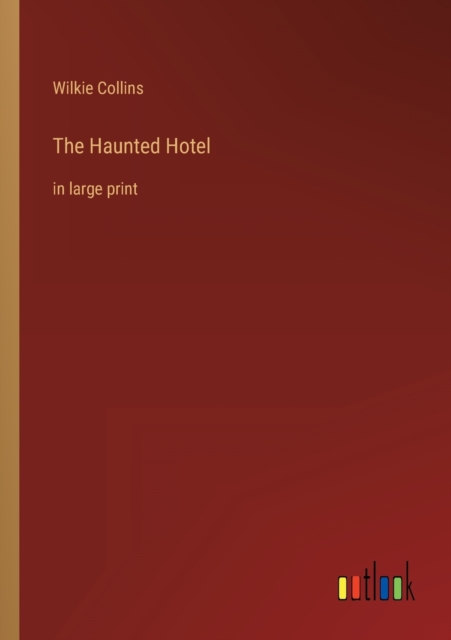The Haunted Hotel : in large print, Paperback / softback Book
