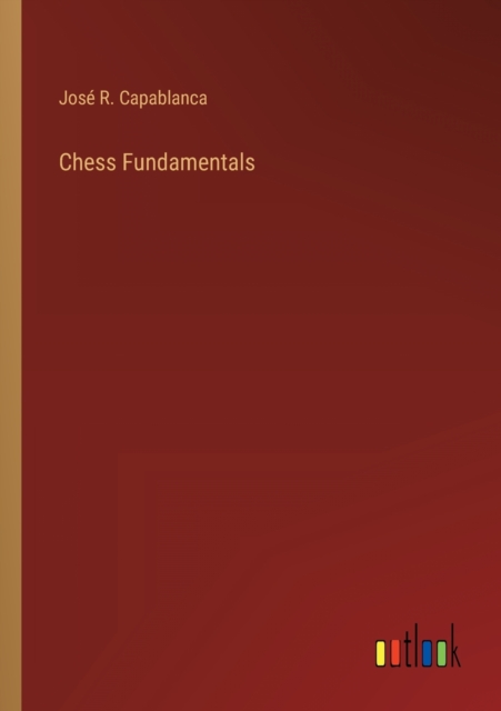 Chess Fundamentals, Paperback / softback Book