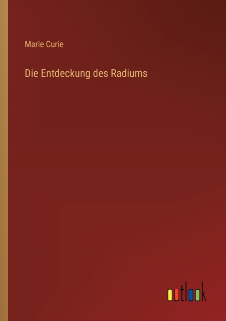 Die Entdeckung des Radiums, Paperback / softback Book