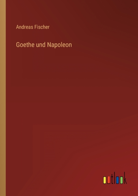 Goethe und Napoleon, Paperback / softback Book