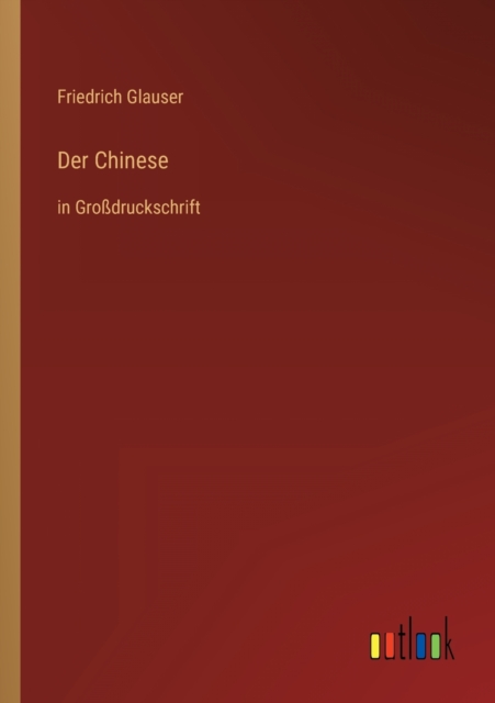 Der Chinese : in Grossdruckschrift, Paperback / softback Book