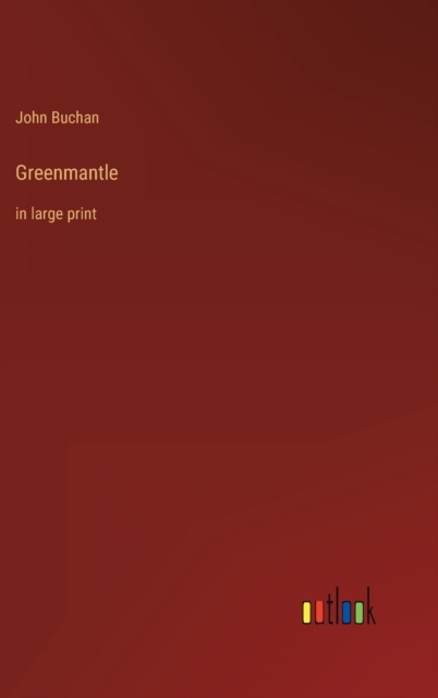 Greenmantle : in large print, Hardback Book