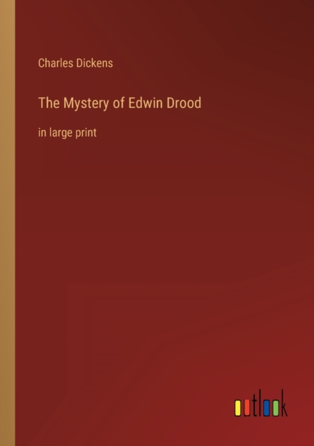 The Mystery of Edwin Drood : in large print, Paperback / softback Book