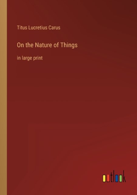 On the Nature of Things : in large print, Paperback / softback Book