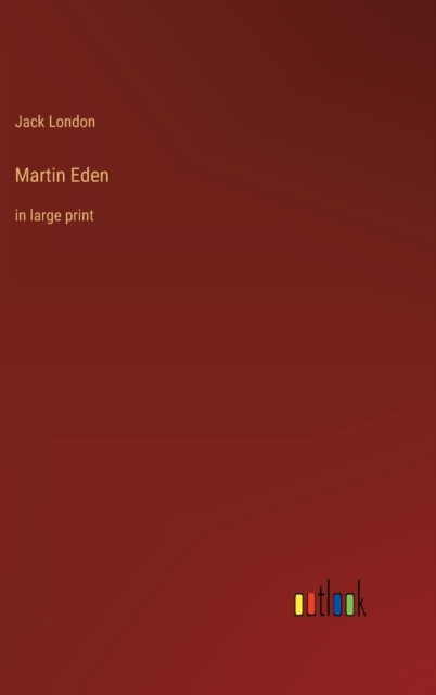 Martin Eden : in large print, Hardback Book