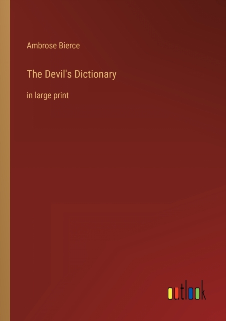 The Devil's Dictionary : in large print, Paperback / softback Book