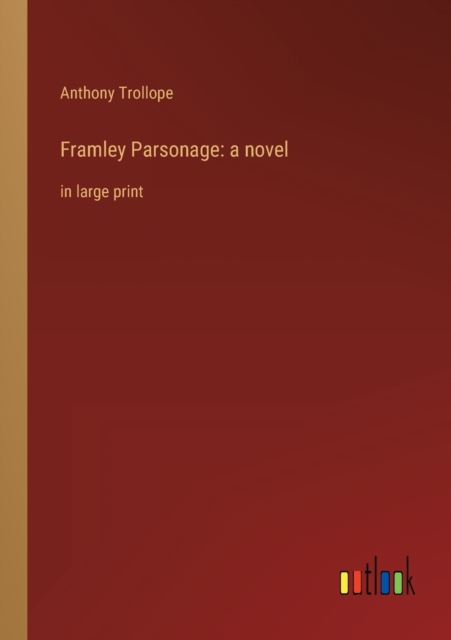 Framley Parsonage : a novel: in large print, Paperback / softback Book