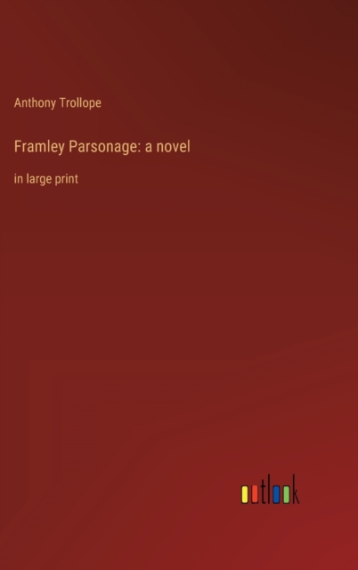 Framley Parsonage : a novel: in large print, Hardback Book