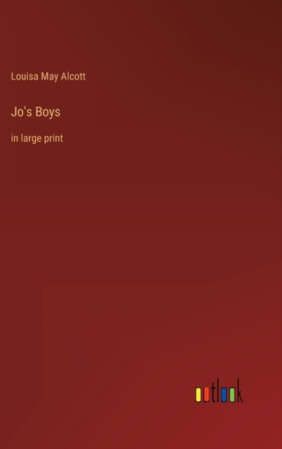 Jo's Boys : in large print, Hardback Book
