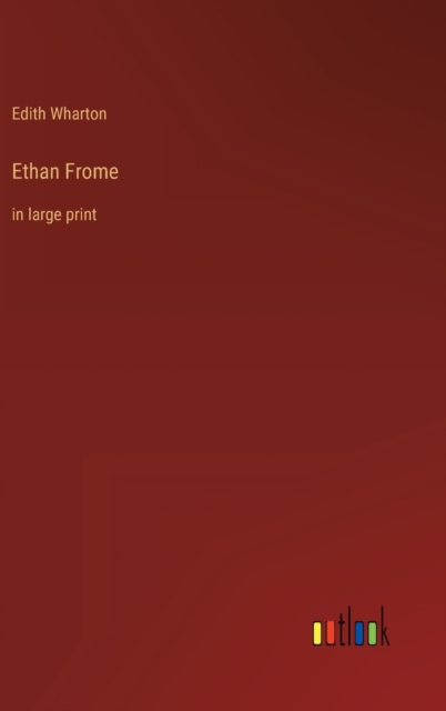 Ethan Frome : in large print, Hardback Book
