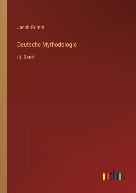 Deutsche Mythodologie : III. Band, Paperback / softback Book