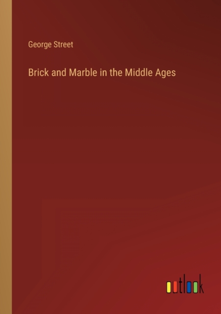 Brick and Marble in the Middle Ages, Paperback / softback Book