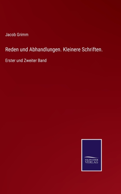 Reden und Abhandlungen. Kleinere Schriften. : Erster und Zweiter Band, Hardback Book
