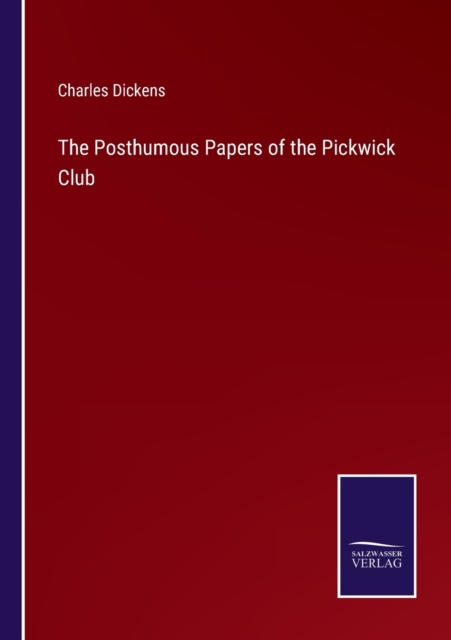 The Posthumous Papers of the Pickwick Club, Paperback / softback Book