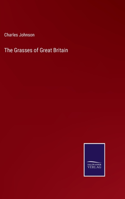 The Grasses of Great Britain, Hardback Book
