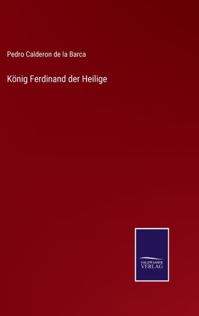 Koenig Ferdinand der Heilige, Hardback Book