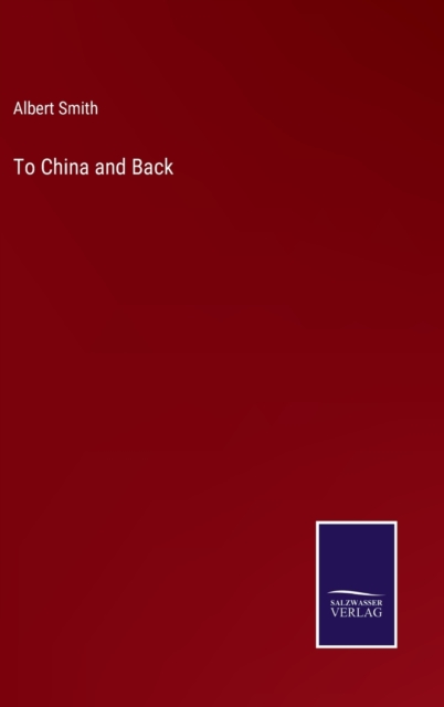 To China and Back, Hardback Book